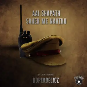 Aai Shapath Saheb Me Navtho Dopeadelicz