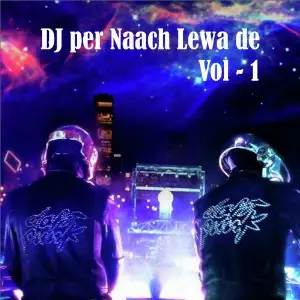 DJ Per Naach Lewa De, Vol. 1 image