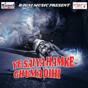 Ye Saiya Hamke Ghuma Dihi image