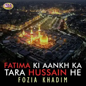 Fatima Ki Aankh Ka Tara Hussain He - Single image