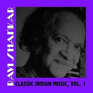 Classic Indian Music, Vol. 1 Pandit Ravi Shankar