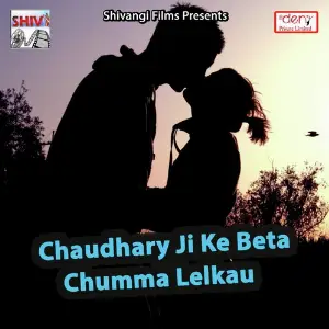 Chaudhary Ji Ke Beta Chumma Lelkau image