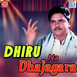 Dhiru Na Dhajagara image
