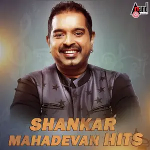 Shankar Mahadevan Hits Shankar Mahadevan