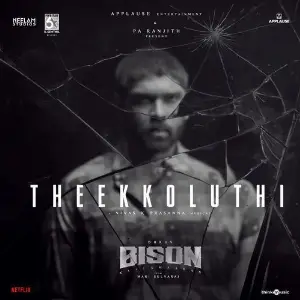 Theekkoluthi (From Bison Kaalamadan) image