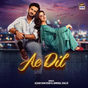 Ae Dil Azaan Sami Khan, Annural Khalid