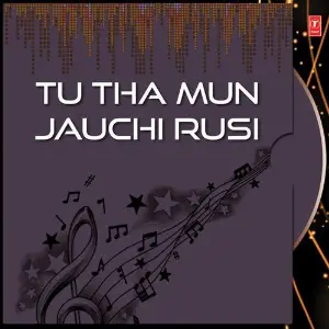 Tu Tha Mun Jauchi Rusi image