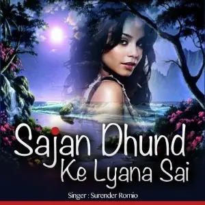 Sajan Dhund Ke Lyana Sai image