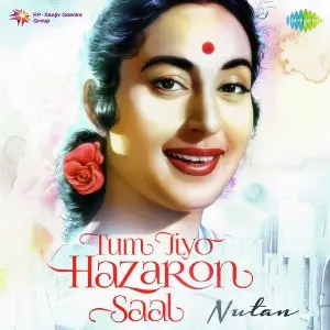 Tum Jiyo Hazaaron Saal - Nutan Various Artists