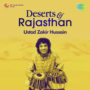 Deserts Of Rajasthan Ustad Zakir Hussain Ustad Zakir Hussain