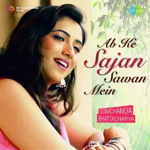 Ab Ke Sajan Sawan Mein - Somchanda Bhattacharya image