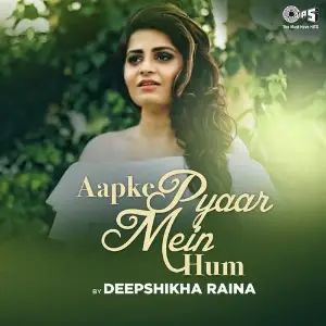 Aapke Pyaar Mein Hum By Deepshikha Raina image