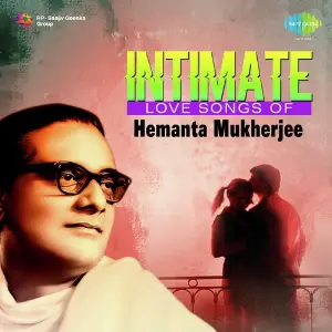 Intimate - Love Songs Of Hemanta Mukherjee image