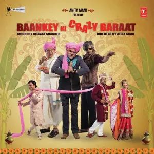 Baankey Ki Crazy Baraat Vijayaa Shanker