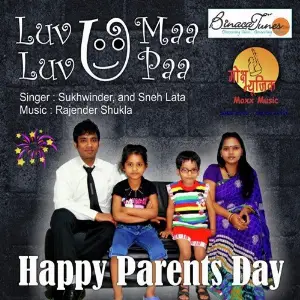 Luv U Maa Luv U Paa Sukhwinder Singh, Sneh Lata