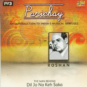 Parichay - An Inroduction To IndiaS Musical Geniuses - Roshan Various Artists