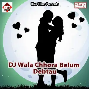 DJ Wala Chhora Belum Debtau image
