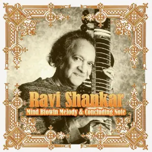 Ravi Shankar - Mind Blowin Melody  Concluding Note image