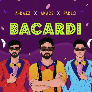 Bacardi A-Bazz amp Akade amp PABLO