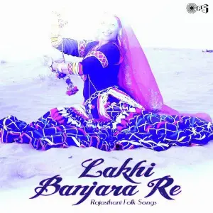 Lakhi Banjara Re (Rajasthani Folk Songs) image