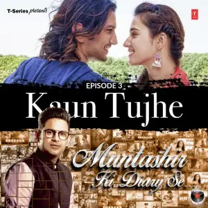 Episode 3 - Kaun Tujhe (From Muntashir Ki Diary Se) image