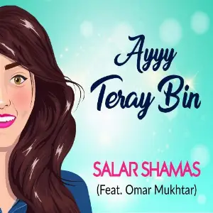 Ayyy Teray Bin (feat. Omar Mukhtar) image