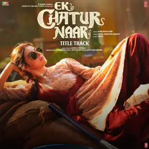 Ek Chatur Naar Title Track (From Ek Chatur Naar) image