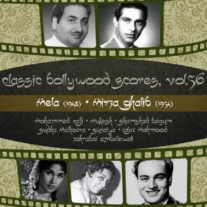 Classic Bollywood Scores, Vol. 56 Mela (1948), Mirza Ghalib 1954 Various Artists