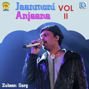 Jaanmoni Anjaana Vol - II Zubeen Garg