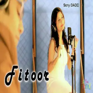 Fitoor - Single Indrani Dutta, Ranodeep Mukherjee