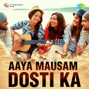 Aaya Mausam Dosti Ka Various Artists