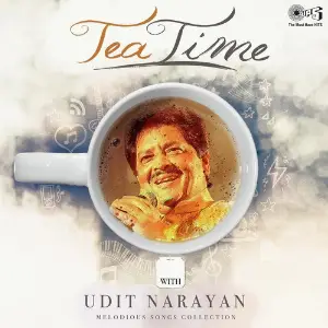 Melodious Songs Collection Tea Time with Udit Narayan image