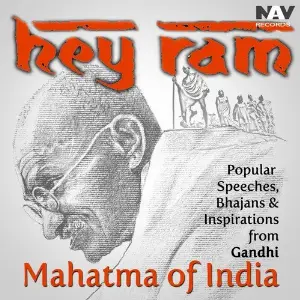 Hey Ram Popular Speeches, Bhajans  Inspirations from Gandhi - The Mahatma of India Various Artists