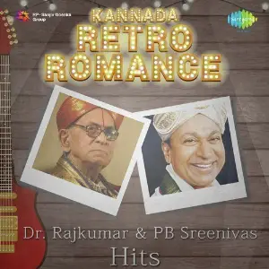 Kannada Retro Romance - Dr. RajKumar and P.B. Sreenivas Hits image