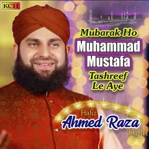 Mubarak Ho Muhammad Mustafa Tashreef Le Aye Mubarak Ho Muhammad Mustafa Tashreef Le Aye