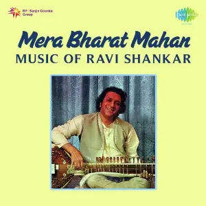 Mera Bharat Mahan Music Of Ravi Shankar Lakshmi Shankar