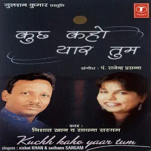 Kuchh Kaho Yaar Tum Sadhana Sargam, Nishat Khan, Pandit Rajendra Prasanna