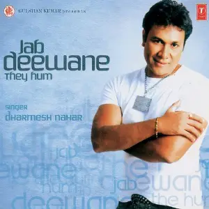 Jab Deewane They Hum Dharmesh Nahar