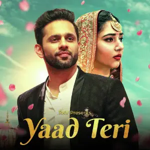 Yaad Teri - Single Rahul Vaidya