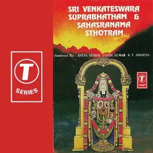 Sri Venkateswara Suprabhatham  Sahasranama Sthotram Ratna Kumar, T. Anasuya, Udaya Kumar, Bhushan Dua