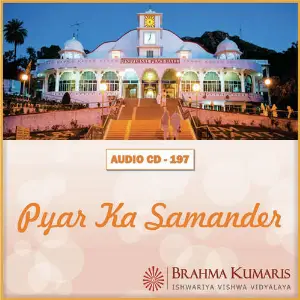 Pyar Ka Samander Brahma Kumaris