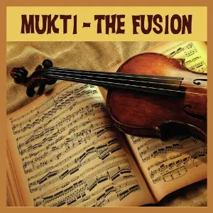 Mukti - The Fusion Myuzic Pandits