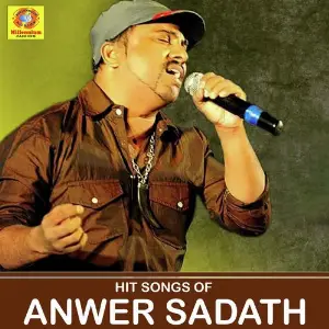 Hit Songs of Anwer Sadath Anwer Sadath