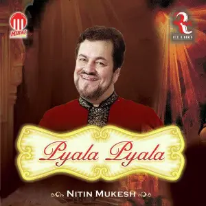 Pyala Pyala Nitin Mukesh