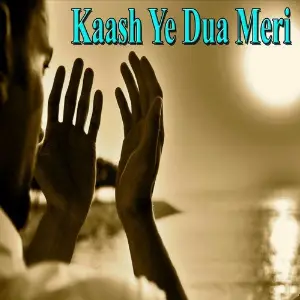 Kaash Ye Dua Meri image