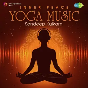 Inner Peace Yoga Music Sandeep Kulkarni