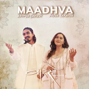 Maadhva (From Vaarso Season 2) Priya Saraiya, Aditya Gadhvi