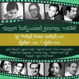 Classic Bollywood Scores, Vol. 86 Tel Malish Boot Polish (1961), Thokar 1953, Ujala 1959 Various Artists