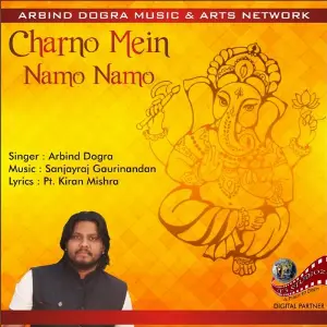 Charno Mein Namo Namo (Ganpati Bhajan) Arbind Dogra