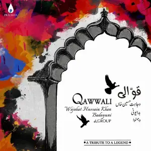 Qawwali - A Tribute to a Legend Wajahat Hussain Khan Badayuni